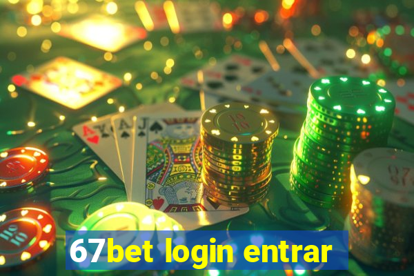 67bet login entrar